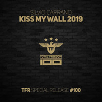 Silvio Carrano - Kiss My Wall (2019 Remix)