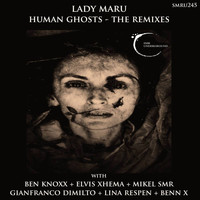 Lady Maru - Human Ghosts - The Remixes -