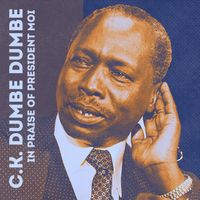 C.K. Dumbe Dumbe Jazz - In Praise Of President Moi