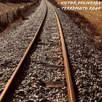 Victor Delivered - Terremoto Road