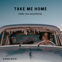 Simon Kaye - Take Me Home (take me anywhere)