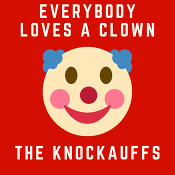 The Knockauffs - Everybody Loves A Clown
