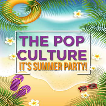 Various Artists - The Pop Culture (It's Summer Party!)