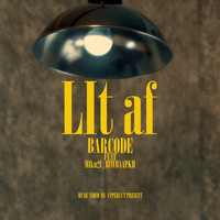 Barcode - Lit Af (Explicit)