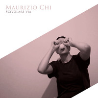 CHISARI - Scivolare via