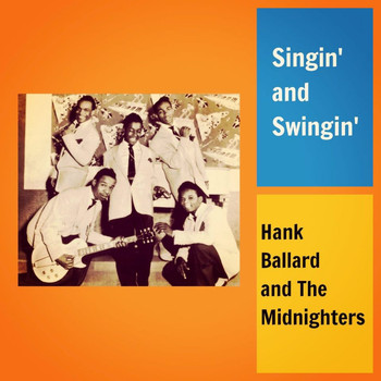 Hank Ballard and the Midnighters - Singin' and Swingin'
