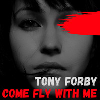 Tony Forby - Come Fly With Me