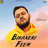Anurag Muzik - Bikaneri Feem