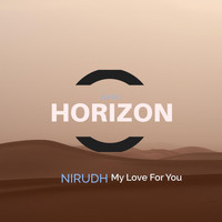 NIRUDH - My Love For You