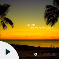 NIRUDH - Take Me To The Cloud