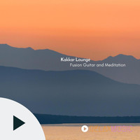 Kakkar Lounge - Fusion Guitar And Meditation