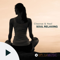 Cleanse & Heal - Soul Relaxing