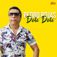 Pedro Rojas - Dale Dale