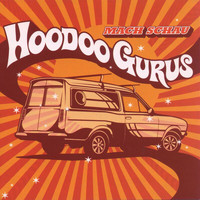 Hoodoo Gurus - Mach Schau (Deluxe Edition)