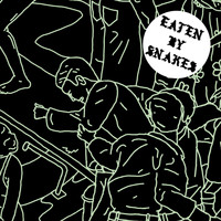 Eaten by Snakes - Great Escapes / Sun up Sun Down