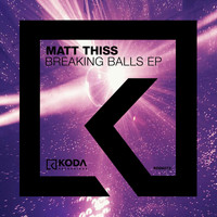 Matt Thiss - Breaking Balls EP