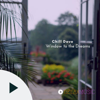 Chill Dave - Window To The Dreams