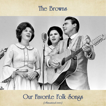 The Browns - Our Favorite Folk Songs (Remastered 2020)