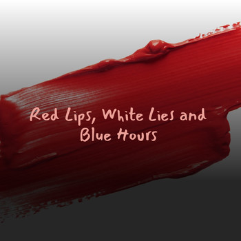 Various Artists - Red Lips, White Lies and Blue Hours