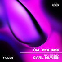 Carl Nunes - I'm Yours (Explicit)
