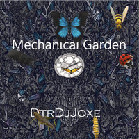 Dtrdjjoxe - Mechanical Garden