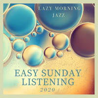 Easy Sunday Listening - Lazy Morning Jazz
