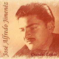 Jose Alfredo Jimenez - Grandes Éxitos