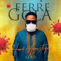 Ferre Gola - Home Acoustique Gold (Acoustique)