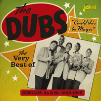 The Dubs - Could This Be Magic: The Very Best of The Dubs (Singles As & Bs 1956-1962)