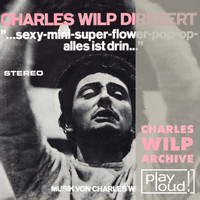 Charles Wilp - Charles Wilp Dirigiert "...sexy-Mini-Super-Flower-Pop-Op-Alles Ist Drin..." (Charles Wilp Archive)