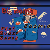 Big Rome - Zoomin (feat. Bugzy Bandz) (Explicit)