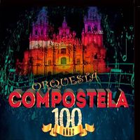 Orquesta Compostela - 100 Años