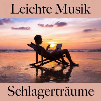 Various Artists - Leichte Musik: Schlagerträume - Die Beste Musik