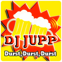 DJ Jupp - Durst, Durst, Durst