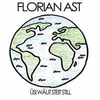 Florian Ast - Üsi Wäut steit still