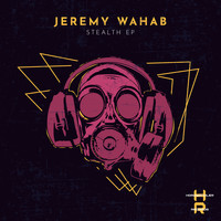 Jeremy Wahab - Stealth EP