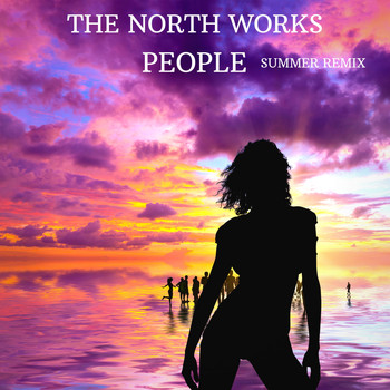The North Works - People (Summer Remix)