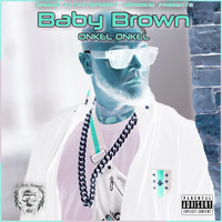 Baby Brown - Onkel Onkel (Explicit)