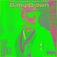 Baby Brown - Boyz n Girlz (Explicit)