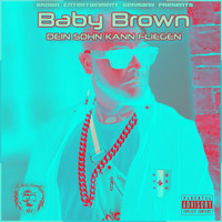 Baby Brown - Dein Sohn kann fliegen