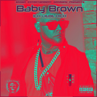 Baby Brown - Ich Liebe dich