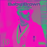 Baby Brown - Nur für dich (Explicit)