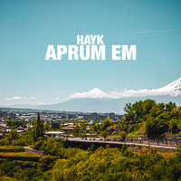 Hayk - Aprum Em