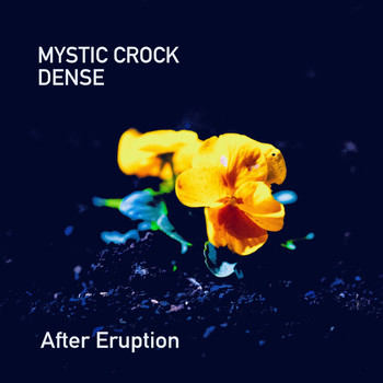Mystic Crock & Dense - After Eruption