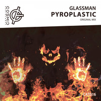 Glassman - Pyroplastic (Original Mix)
