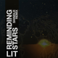 Lit - Reminding Stars (SHINDLR Remix)