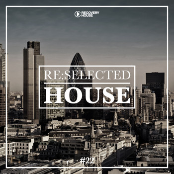 Various Artists - Re:Selected House, Vol. 22