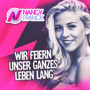 Nancy Franck - Wir feiern unser ganzes Leben lang