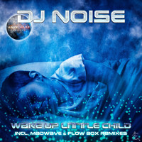 DJ Noise - Wake up Little Child