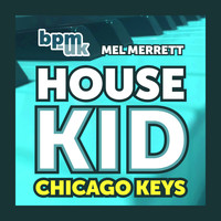 Mel Merrett / - House Kid Chicago Keys
